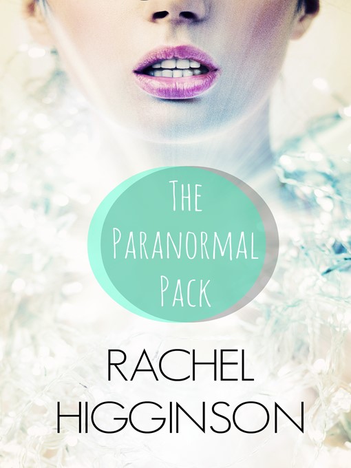 Title details for The Paranormal Pack by Rachel Higginson - Available